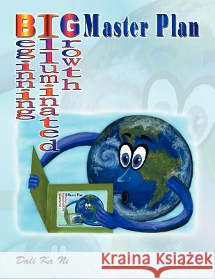 BIG Master Plan: Beginning Illuminated Growth Dali Ka Ni 9781468581515 Authorhouse - książka