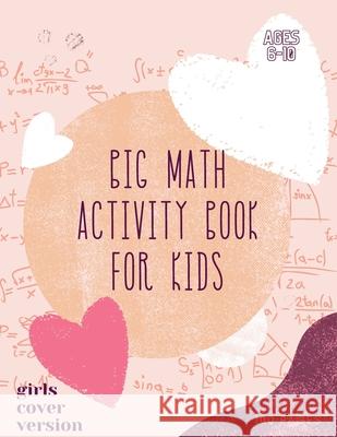 Big Math Activity Book: Big Math Activity Book - School Zone, Ages 6 to 10, Kindergarten, 1st Grade, 2nd Grade, Addition, Subtraction, Word Pr Ananda Store 9781008982680 Jampa Andra - książka