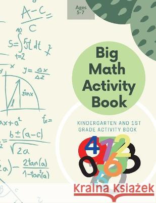 Big Math Activity Book: Big Math Activity Book Kindergarten and 1st Grade Activity Book Age 5-7 Store, Ananda 9781008992023 Jampa Andra - książka