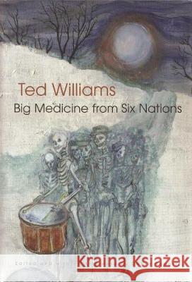 Big Medicine from Six Nations Ted C. Williams Debra Roberts Debra Roberts 9780815610946 Syracuse University Press - książka