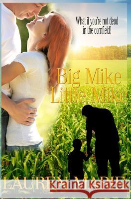 Big Mike, Little Mike Lauren Marie 9781535507141 Createspace Independent Publishing Platform - książka