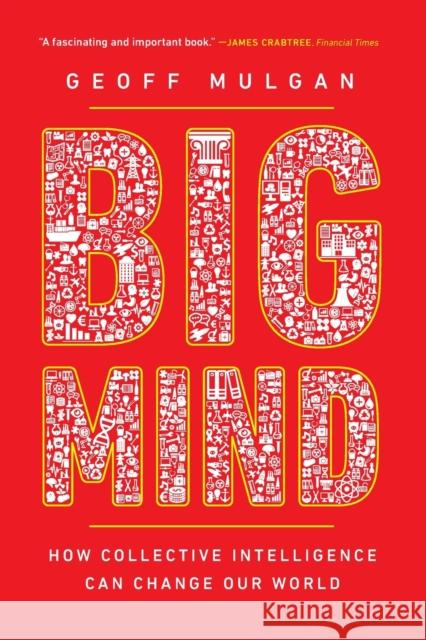 Big Mind: How Collective Intelligence Can Change Our World /]cgeoff Mulgan Mulgan, Geoff 9780691196169 Princeton University Press - książka