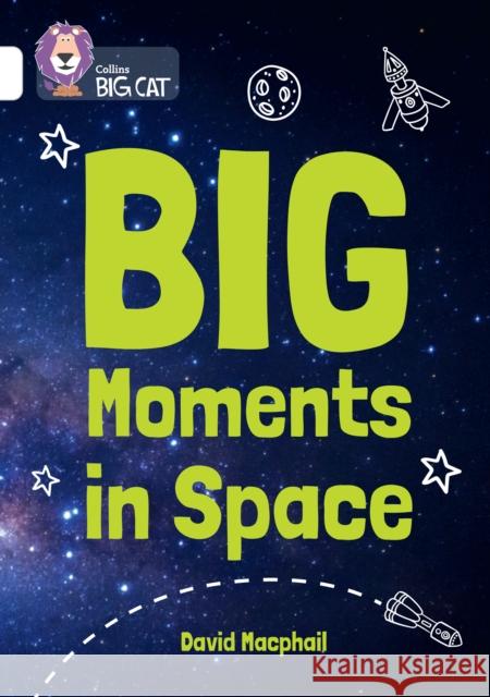 Big Moments in Space: Band 10/White David MacPhail 9780008704254 HarperCollins Publishers - książka