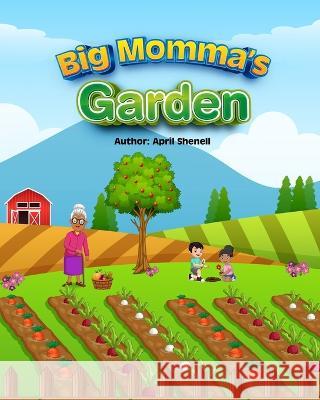 Big Momma's Garden April Shenell   9798388800466 Independently Published - książka