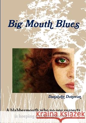 Big Mouth Blues Danalynn Donovan 9781387460304 Lulu.com - książka