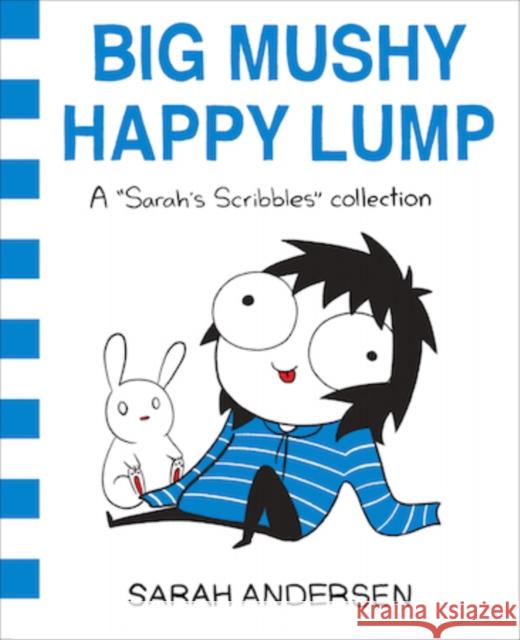Big Mushy Happy Lump: A Sarah's Scribbles Collection Sarah Andersen 9781449479619 Andrews McMeel Publishing - książka