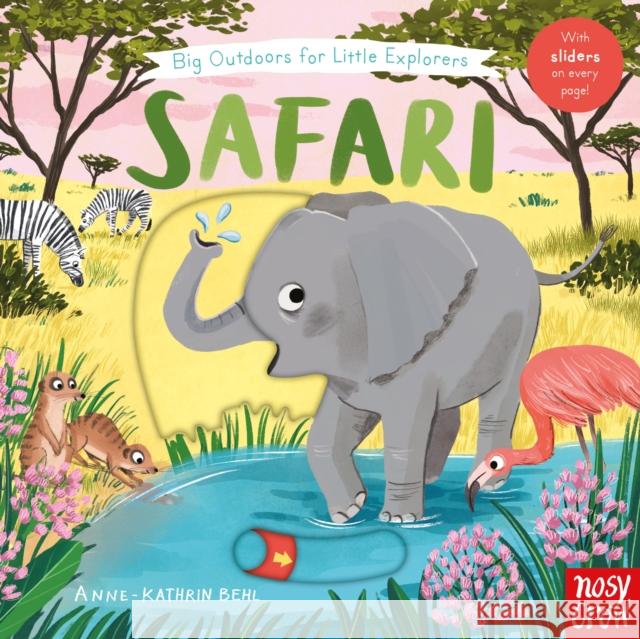 Big Outdoors for Little Explorers: Safari Anne-Kathrin Behl, Kristin Atherton 9781805131991 Nosy Crow Ltd - książka