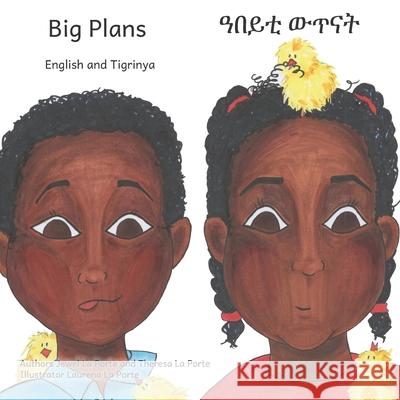 Big Plans: How Not To Hatch An Egg in English and Tigrinya Theresa L Ready Set Go Books                       Laurena L 9781654201289 Independently Published - książka