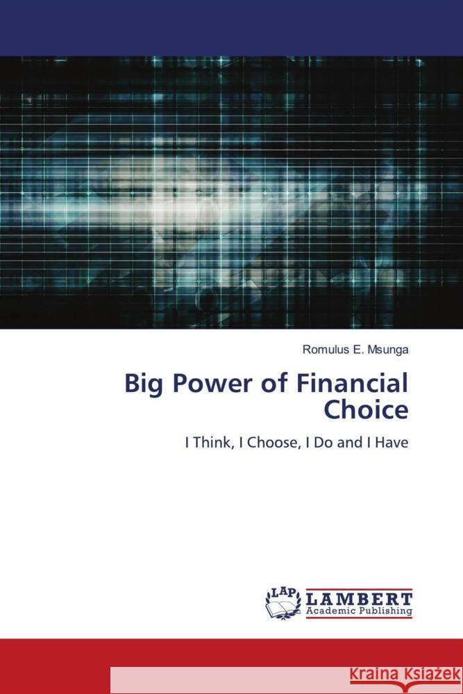 Big Power of Financial Choice E. Msunga, Romulus 9786205630891 LAP Lambert Academic Publishing - książka