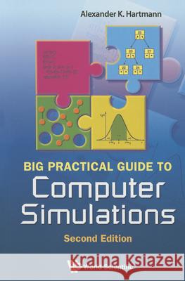 big practical guide to computer simulations (2nd edition)  Alexander K. Hartmann 9789814571777 World Scientific Publishing Company - książka