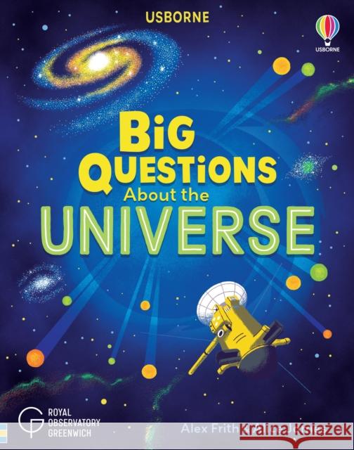 Big Questions About the Universe Alex Frith 9781474989879 Usborne Publishing Ltd - książka