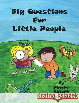 Big Questions For Little People Blackwell, Phoebe Abbott 9781514614129 Createspace - książka