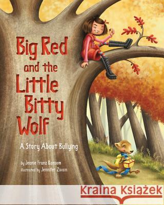Big Red and the Little Bitty Wolf: A Story about Bullying Jeanie Franz Ransom 9781433820489 Magination Press - książka