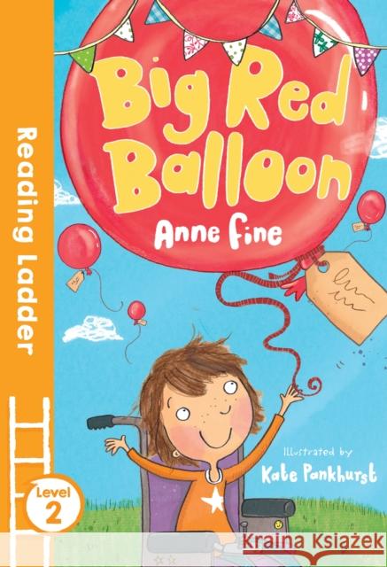 Big Red Balloon Anne Fine Kate Pankhurst 9781405282123 HarperCollins Publishers - książka