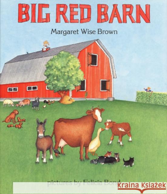 Big Red Barn Margaret Wise Brown Felicia Bond Felicia Bond 9780060207489 HarperCollins Publishers - książka