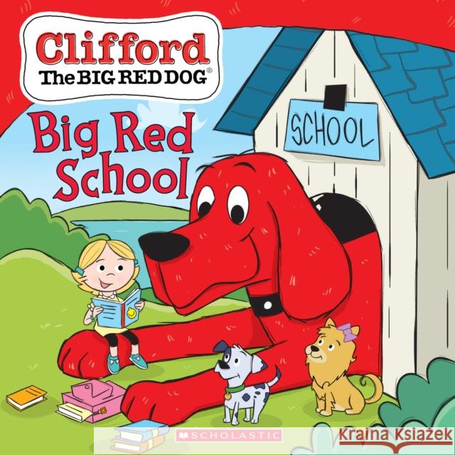 Big Red School (Clifford the Big Red Dog Storybook) Rusu, Meredith 9781338530681 Scholastic Inc. - książka