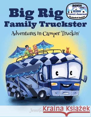 Big Rig Family Truckster: Adventures in Camper Truckin\' Jennifer Mazzetta 9781662919138 Gatekeeper Press - książka