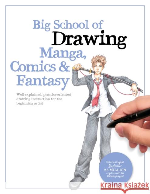 Big School of Drawing Manga, Comics & Fantasy: Well-explained, practice-oriented drawing instruction for the beginning artist Walter Foster Creative Team 9780760384688 Quarto Publishing Group USA Inc - książka