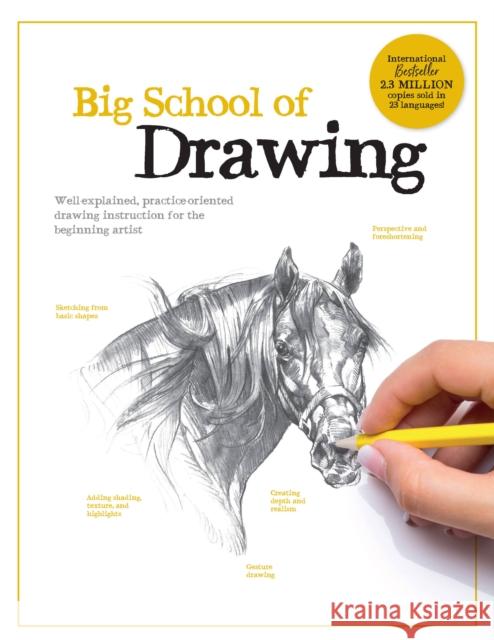 Big School of Drawing: Well-explained, practice-oriented drawing instruction for the beginning artist Walter Foster Creative Team 9780760382004 Walter Foster Publishing - książka