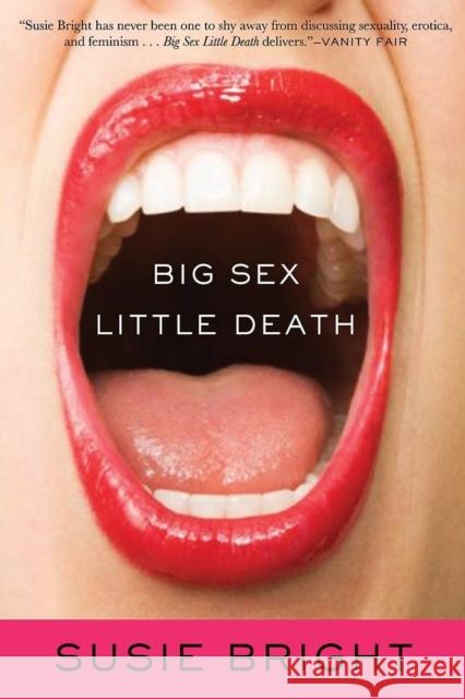 Big Sex Little Death Susie Bright 9781580053938 Seal Press (CA) - książka