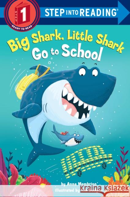 Big Shark, Little Shark Go to School Anna Membrino 9781984893499 Random House USA Inc - książka