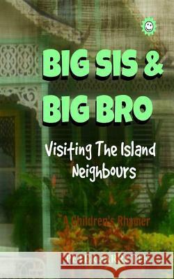 Big Sis & Big Bro Visiting The Island Neighbours Jarrette, Peter 9781518638282 Createspace - książka