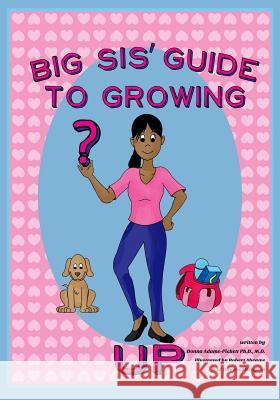 Big Sis' Guide to Growing Up Dr Donna L. Adams-Pickett Robert Abrams Terrence Drayton 9781495908286 Createspace - książka
