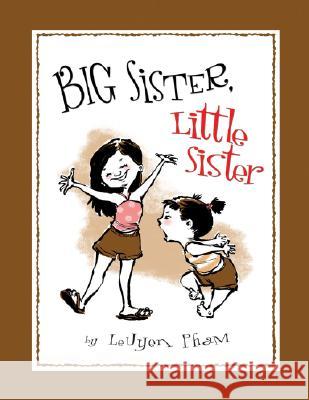 Big Sister, Little Sister LeUyen Pham 9780786851829 Hyperion Books - książka