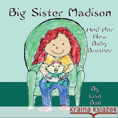 Big Sister Madison Lisa Ball 9781544844558 Createspace Independent Publishing Platform - książka