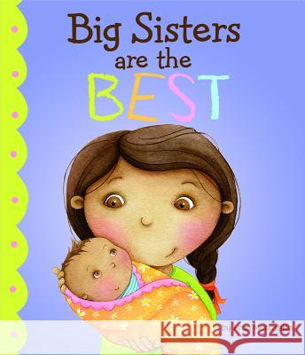 Big Sisters Are the Best Fran Manushkin 9781404872257 Picture Window Books - książka