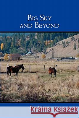 Big Sky and Beyond Bill Sands 9781419629426 Booksurge Publishing - książka