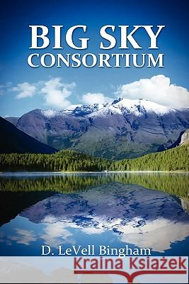 Big Sky Consortium D Levell Bingham 9780557613571 Lulu.com - książka