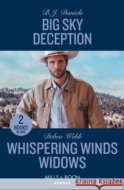 Big Sky Deception / Whispering Winds Widows: Big Sky Deception (Silver Stars of Montana) / Whispering Winds Widows (Lookout Mountain Mysteries) Debra Webb 9780263322200 HarperCollins Publishers - książka