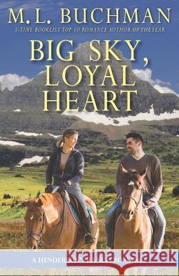 Big Sky, Loyal Heart: a Henderson's Ranch romance Buchman, M. L. 9781945740695 Buchman Bookworks, Inc. - książka