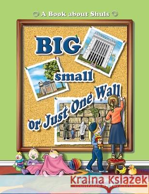 Big Small or Just One Wall: A Book about Shuls Tova Leff Leibel Fajnland 9781945560538 Hachai Publishing - książka