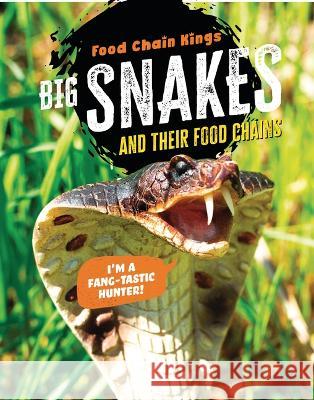 Big Snakes: And Their Food Chains Katherine Eason 9781915153760 Cheriton Children's Books - książka