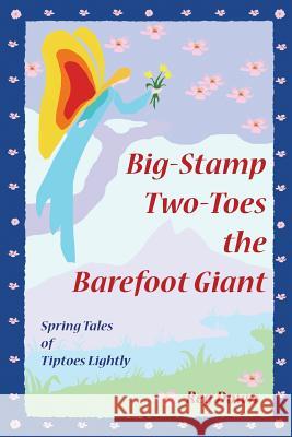 Big-Stamp Two-Toes the Barefoot Giant: Spring Tales of Tiptoes Lightly Reg Down 9781453810361 Createspace - książka