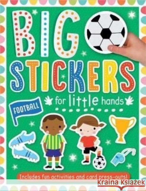 Big Stickers for Little Hands Football Patrick Bishop, Make Believe Ideas, Shannon Hays 9781803370118 Make Believe Ideas - książka