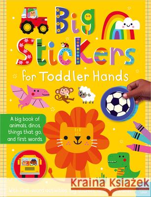 Big Stickers for Toddler Hands: Everything Sophie Collingwood Danielle Mudd 9781836429951 Make Believe Ideas - książka