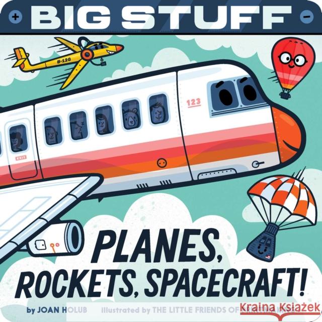 Big Stuff Planes, Rockets, Spacecraft! Joan Holub The Little Friends of Printmaking 9781665917872 Simon & Schuster - książka