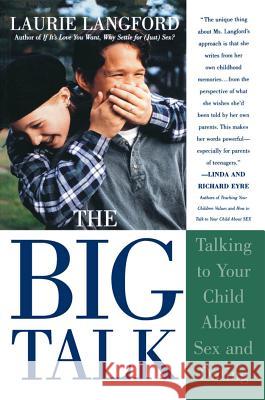 Big Talk: Talking to Your Child about Sex and Dating Laurie Langford 9781620455647 John Wiley & Sons - książka