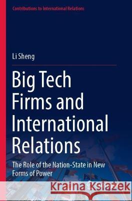 Big Tech Firms and International Relations  Sheng, Li 9789811936845 Springer Nature Singapore - książka