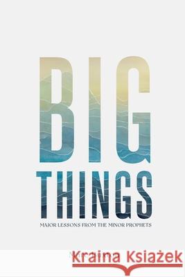 Big Things Marc Buxton 9780692120705 Global Surge Press - książka
