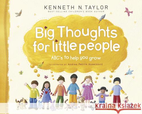 Big Thoughts for Little People: Abc's to Help You Grow Kenneth N. Taylor 9781414333106 Tyndale Kids - książka