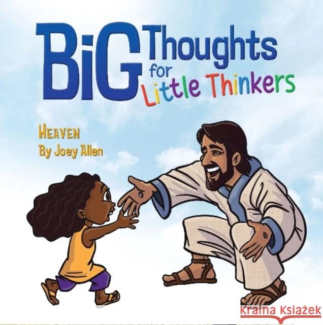 Big Thoughts for Little Thinkers: Heaven Joey Allen 9780892217755 New Leaf Publishing Group - książka