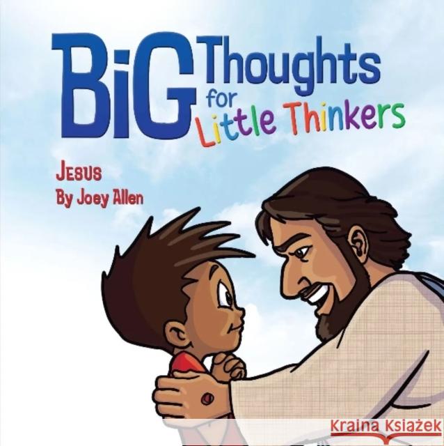 Big Thoughts for Little Thinkers: Jesus Joey Allen 9780892217731 New Leaf Publishing Group - książka