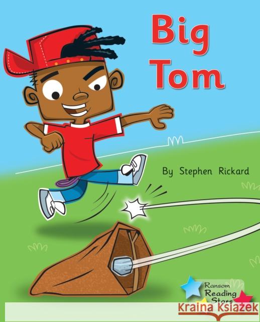 Big Tom: Phonics Phase 2 Rickard Stephen 9781785918032 Ransom Publishing - książka