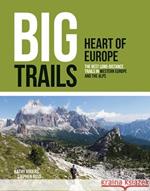 Big Trails: Heart of Europe: The best long-distance trails in Western Europe and the Alps  9781839810022 Vertebrate Publishing Ltd - książka
