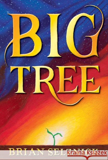 Big Tree Brian Selznick Brian Selznick 9781338180633 Scholastic US - książka