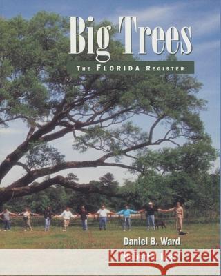 Big Trees: The Florida Register Daniel B. Ward Robert T. Ing 9781885258069 Great Outdoors Publishing Company - książka